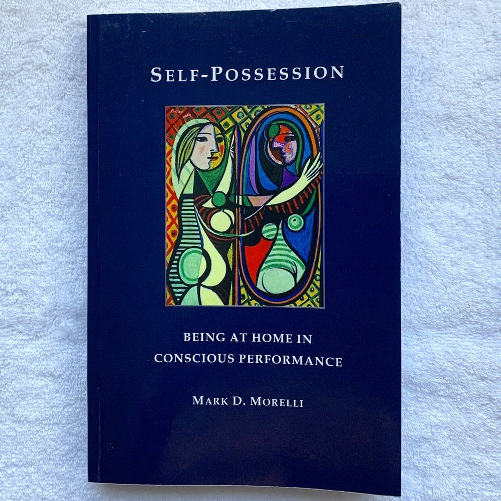 Self-Possession: Being at Home in Conscious Performance